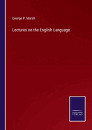 Lectures on the English Language