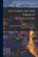 Lectures on the French Revolution