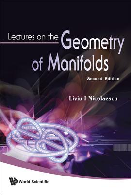 Lectures on the Geometry of Manifolds - Nicolaescu, Liviu I