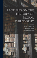 Lectures on the History of Moral Philosophy