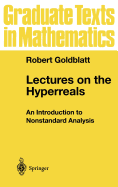 Lectures on the Hyperreals: An Introduction to Nonstandard Analysis
