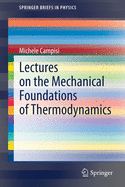 Lectures on the Mechanical Foundations of Thermodynamics