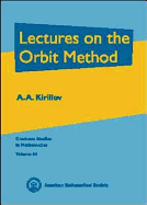 Lectures on the Orbit Method - Kirillov, A A