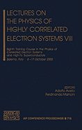 Lectures on the Physics of Highly Correlated Electron Systems VIII: Eighth Training Course in the Physics of Correlated Electron Systems and High-Tc Superconductors