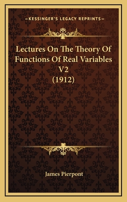 Lectures on the Theory of Functions of Real Variables V2 (1912) - Pierpont, James