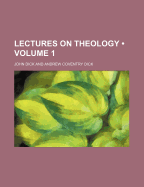 Lectures on Theology (Volume 1)