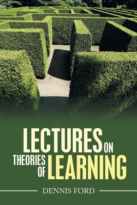 Lectures on Theories of Learning - Ford, Dennis
