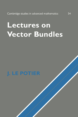 Lectures on Vector Bundles - Le Potier, J., and Macioca, Antony (Translated by)