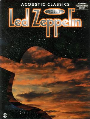 Led Zeppelin -- Acoustic Classics, Vol 1: Authentic Guitar Tab - Led Zeppelin