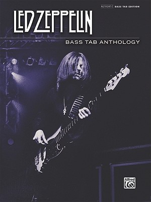 Led Zeppelin -- Bass Tab Anthology: Authentic Bass Tab - Led Zeppelin