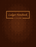 Ledger Notebook: 4 Column Ledger Record Book Account Journal Accounting Ledger Notebook Business Bookkeeping Home Office School 8.5x11 Inches 100 Pages Brown Leather Texture