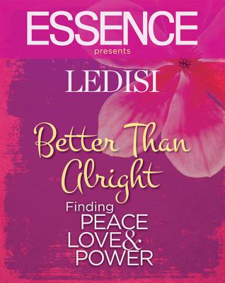 Ledisi: Better Than Alright: Finding Peace, Love & Power - Ledisi