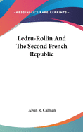 Ledru-Rollin and the Second French Republic