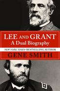 Lee and Grant, a Dual Biography