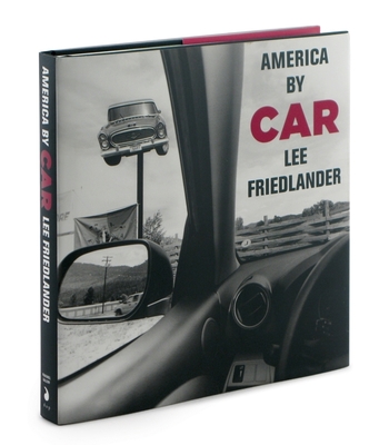 Lee Friedlander: America by Car - Friedlander, Lee (Photographer)