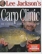Lee Jackson's Carp Clinic: The Ultimate Guide to Catching Carp