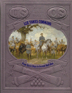Lee Takes Command: From Seven Days to Second Bull Run - Time-Life Books (Editor)