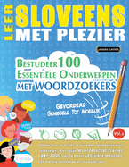 Leer Sloveens Met Plezier - Gevorderd: Gemiddeld Tot Moeilijk - Bestudeer 100 Essentile Onderwerpen Met Woordzoekers - Vol.1