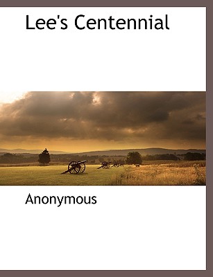 Lee's Centennial - Anonymous