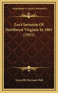 Lee's Invasion of Northwest Virginia in 1861 (1911)