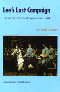 Lee's Last Campaign: The Story of Lee and His Men Against Grant-1864 - Dowdey, Clifford, and Krick, Robert K (Designer)