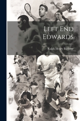 Left End Edwards - Barbour, Ralph Henry
