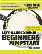 Left-Handed Banjo Beginners Jumpstart: Learn Basic Chords, Rhythms and Pick Your First Songs
