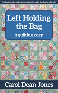 Left Holding the Bag: A Quilting Cozy