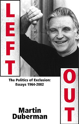 Left Out: The Politics of Exclusion - Duberman, Martin
