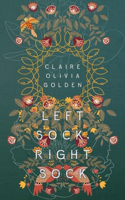 Left Sock, Right Sock: Poems - Golden, Claire Olivia