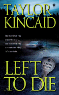 Left to Die: 7 - Kincaid, Taylor