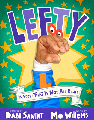 Lefty: A Story That Is Not All Right - Willems, Mo