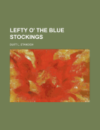 Lefty O' the Blue Stockings