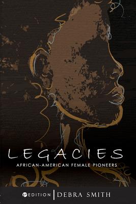Legacies: African-American Female Pioneers - Smith, Debra