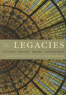 Legacies: Fiction, Poetry, Drama, Nonfiction - Schmidt, Jan Zlotnik, and Crockett, Lynne, and Bogarad, Carley Rees