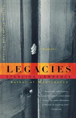 Legacies: Stories - Lawrence, Starling