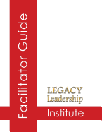 Legacy Leadership Institute Facilitator Guide