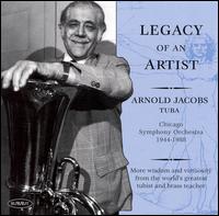 Legacy of an Artist - Adolph Herseth (trumpet); Arnold Jacobs (tuba); Arnold Jacobs (speech/speaker/speaking part); Bill Bell's German Band;...