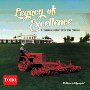 Legacy of Excellence: A Centennial History of the Toro Company