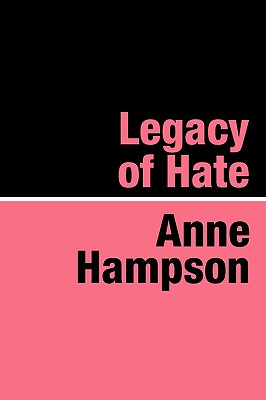 Legacy of Hate - Hampson, Anne