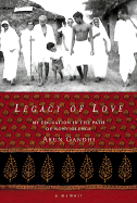 Legacy of Love: My Education in the Path of Nonviolence