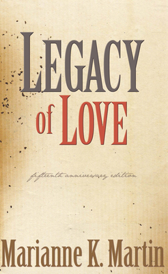 Legacy of Love - Martin, Marianne K