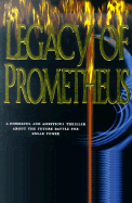 Legacy of Prometheus - Roberts, John Maddox, and Kotani, Eric