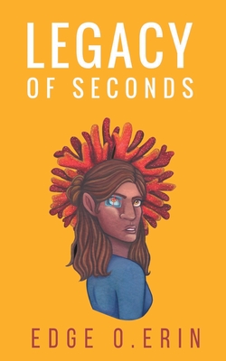 Legacy of Seconds - O. Erin, Edge