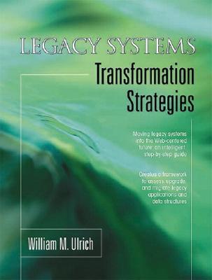 Legacy Systems: Transformation Strategies - Garcia (Editor), and Ulrich, William