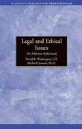 Legal and Ethical Issues for Addiction Professionals