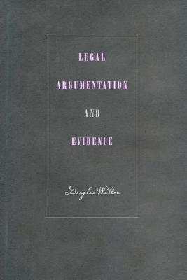 Legal Argumentation and Evidence - Walton, Douglas