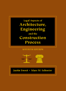 Legal Aspects of Architecture, Engineering and the Construction Process - Sweet, Justin