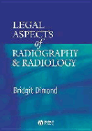 Legal Aspects of Radiography and Radiology