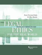 Legal Ethics for the Real World: Building Skills Through Case Study